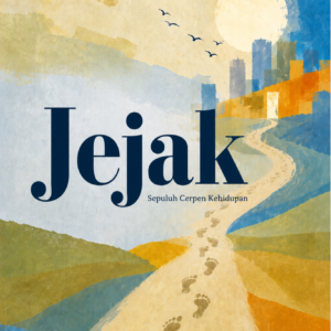 Jejak: Sepuluh Cerpen Kehidupan